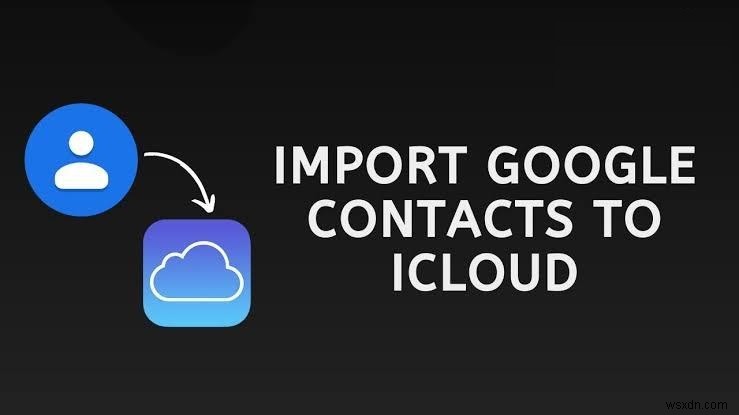 ซิงค์ Google Contacts กับ iCloud:คำแนะนำทีละขั้นตอน 