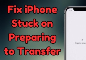 แก้ไข iPhone Stuck ใน  กำลังเตรียมการถ่ายโอน  - 4 ขั้นตอนง่าย ๆ สำหรับสวิตช์ที่ราบรื่น 