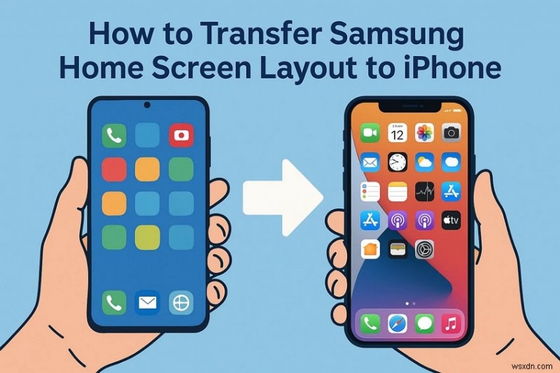 การถ่ายโอนหน้าจอโฮมของ Samsung ไปยัง iPhone อย่างราบรื่น:คำแนะนำทีละขั้นตอน 