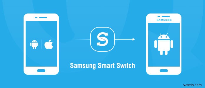 Master Samsung Smart Switch:คู่มือฉบับสมบูรณ์สำหรับการถ่ายโอนข้อมูลที่ราบรื่น 