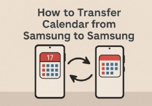 การถ่ายโอนปฏิทินของ Samsung ได้อย่างง่ายดาย:5 วิธีที่พิสูจน์แล้วว่าสามารถย้ายกำหนดการของคุณได้อย่างปลอดภัย 