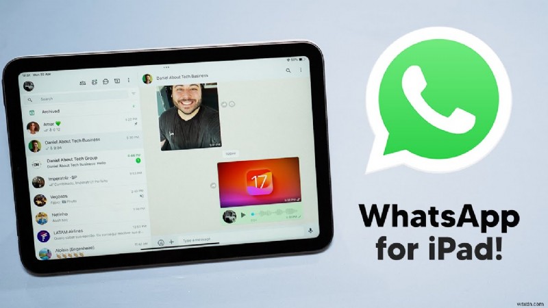 เปิดตัว WhatsApp สำหรับ iPad:แชท โทร และแชร์ไลค์บนโทรศัพท์ของคุณ 
