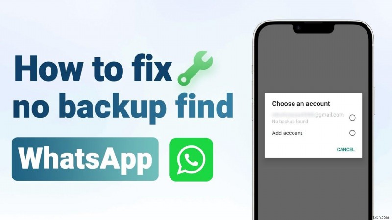 แก้ไขข้อผิดพลาด  ไม่พบข้อมูลสำรอง  ของ WhatsApp อย่างรวดเร็ว 