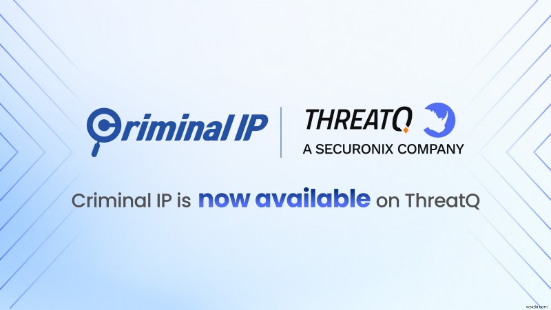 IP ทางอาญาและพันธมิตร ThreatQ ของ Securonix เพื่อเสริมสร้างการดำเนินงานด้านข่าวกรองภัยคุกคาม