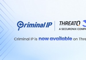 IP ทางอาญาและพันธมิตร ThreatQ ของ Securonix เพื่อเสริมสร้างการดำเนินงานด้านข่าวกรองภัยคุกคาม 