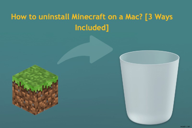 วิธีลบ Minecraft ออกจาก Mac ของคุณ – 3 วิธีง่าย ๆ