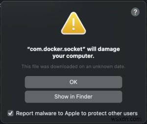 แก้ไขการแจ้งเตือนมัลแวร์ com.docker.vmnetd บน macOS – คำแนะนำทีละขั้นตอน 
