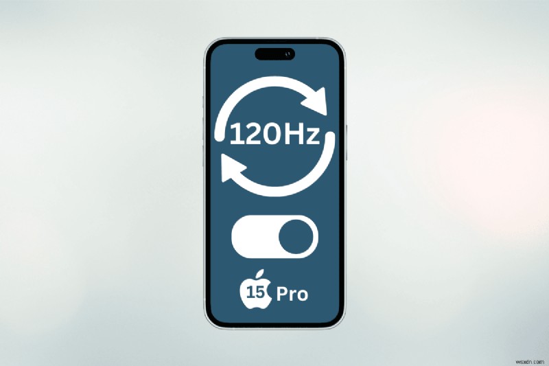 เปิดใช้งานหรือปิดใช้งานอัตราการรีเฟรช 120Hz บน iPhone 15 Pro ของคุณ – คำแนะนำทีละขั้นตอน 