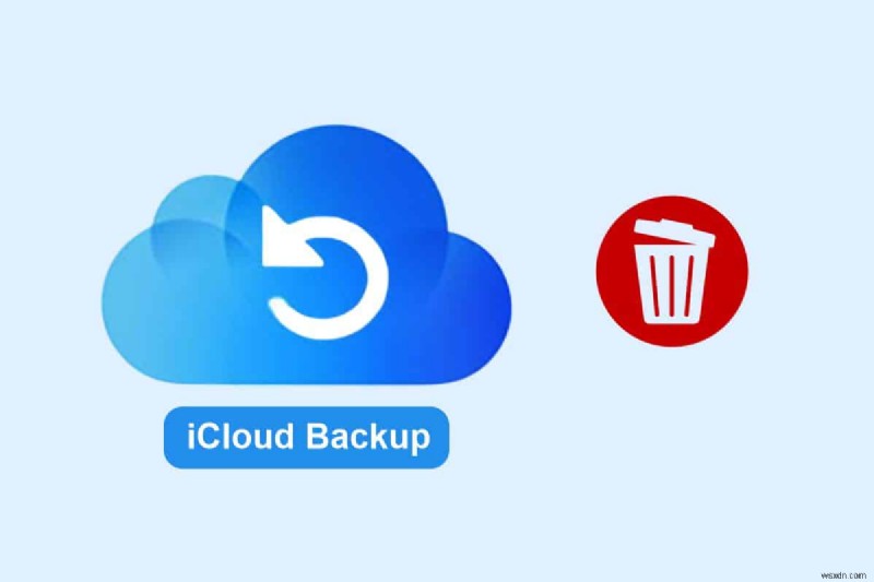 การลบข้อมูลสำรอง iCloud:สิ่งที่คุณต้องรู้
