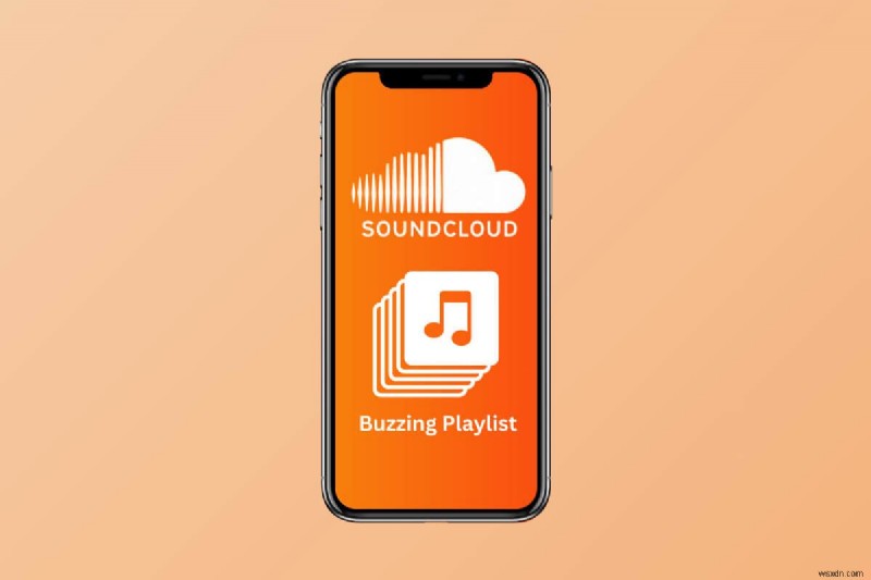 รับการแนะนำในเพลย์ลิสต์ Buzzing ของ SoundCloud:คำแนะนำทีละขั้นตอน 