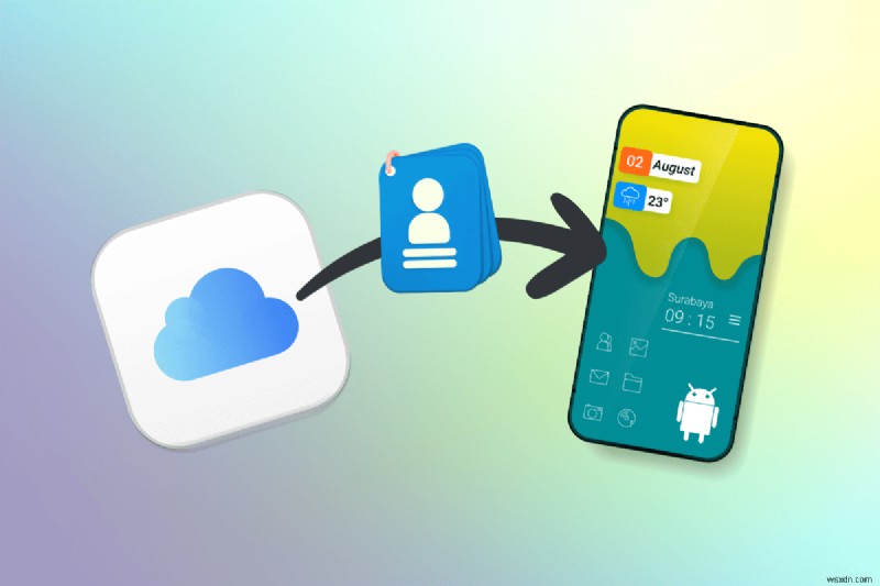 ถ่ายโอนผู้ติดต่อ iCloud ของคุณไปยัง Android ได้อย่างราบรื่น 