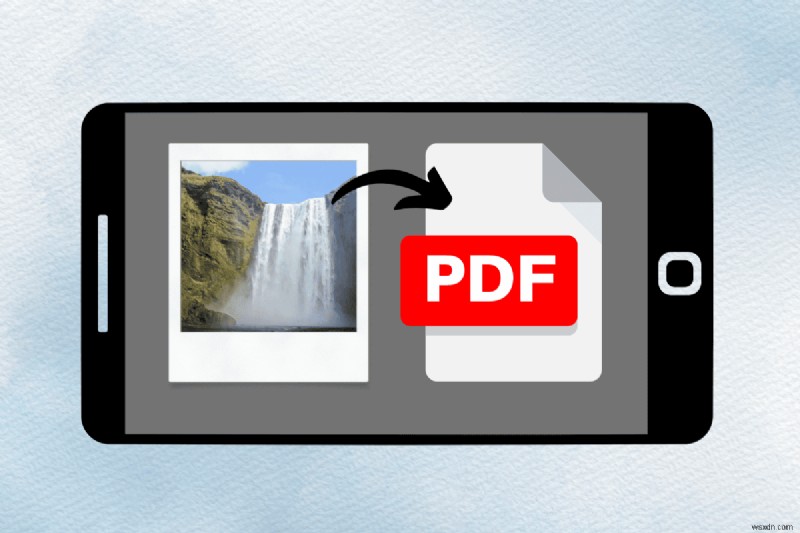แปลงรูปภาพเป็น PDF บน Android:คำแนะนำที่ง่ายและรวดเร็ว 