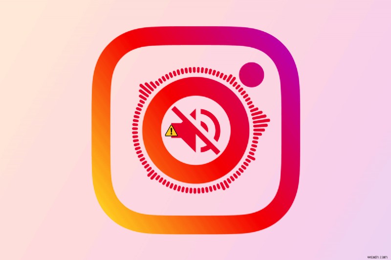 แก้ไขข้อความเสียง Instagram ที่ไม่เล่น - วิธีแก้ปัญหาด่วน 