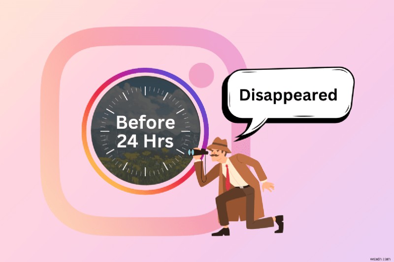 เหตุใดเรื่องราวของ Instagram จึงหายไปก่อน 24 ชั่วโมง การแก้ไขและคำอธิบายด่วน 