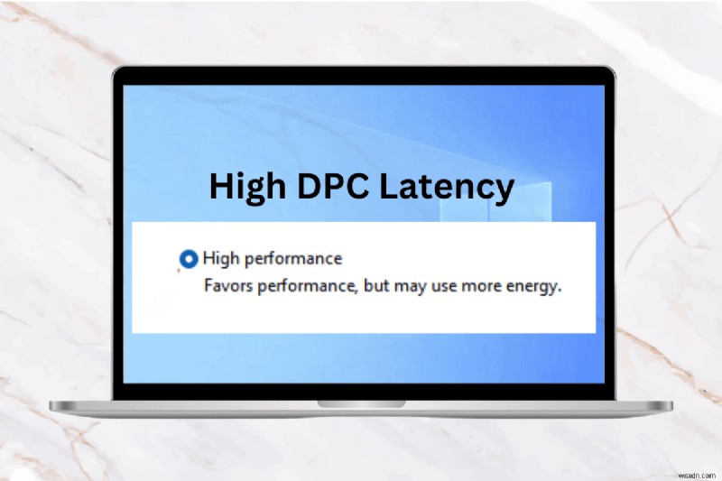 แก้ไขเวลาแฝง DPC สูงใน Windows 10 และ 11:คู่มือการแก้ไขด่วน