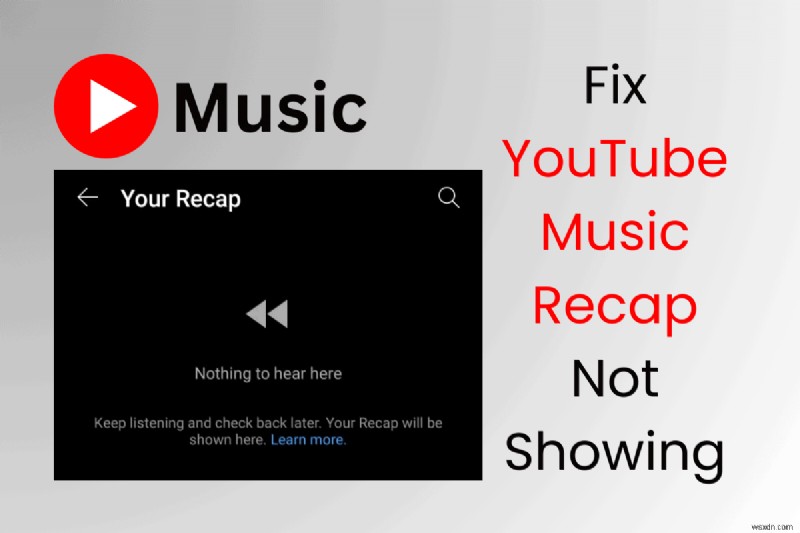 แก้ไข YouTube Music Recap 2023 ไม่แสดง – คู่มือการแก้ไขและแชร์ด่วน