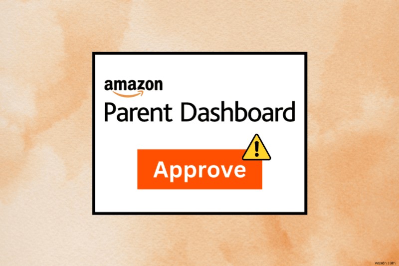 แก้ไขปัญหาแดชบอร์ดการอนุมัติของ Amazon Parent บน Fire Tablets 