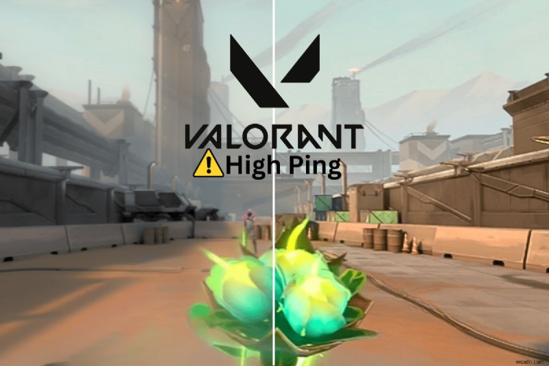แก้ไข Ping สูงใน Valorant:ขั้นตอนที่พิสูจน์แล้วในปี 2023 เพื่อการเล่นเกมที่ราบรื่น 