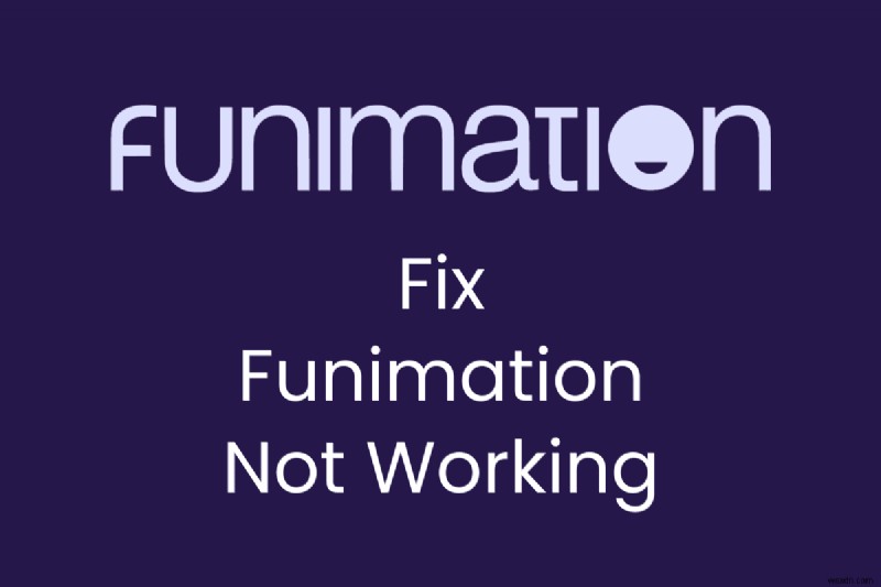แก้ไข Funimation ไม่โหลด:คู่มือการแก้ไขปัญหาฉบับย่อ 