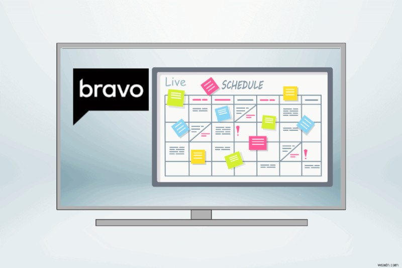 คู่มือที่ดีที่สุดของคุณสำหรับ Bravo TV Live Schedule &Binge-Watching