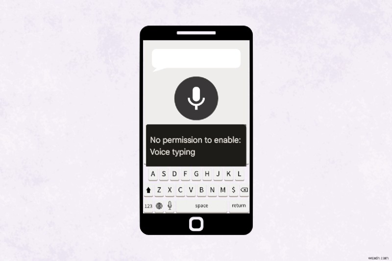 แก้ไขปัญหาการอนุญาตการพิมพ์ด้วยเสียงของ Android ใน 7 ขั้นตอนง่ายๆ 