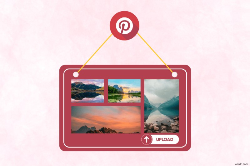 Pinterest หลัก:วิธีอัปโหลดและเพิ่มรูปภาพลงในบอร์ดของคุณ 