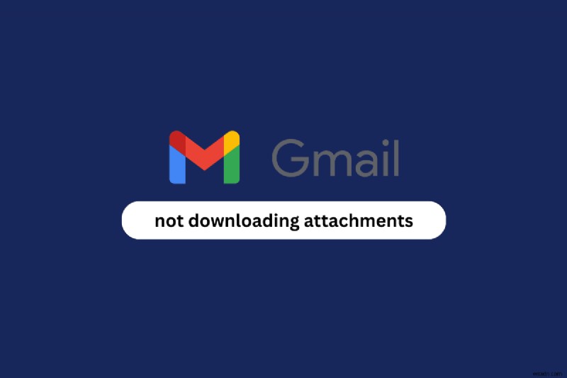 แก้ไขไฟล์แนบ Gmail ไม่ดาวน์โหลดบน Android – วิธีแก้ปัญหาทีละขั้นตอน 