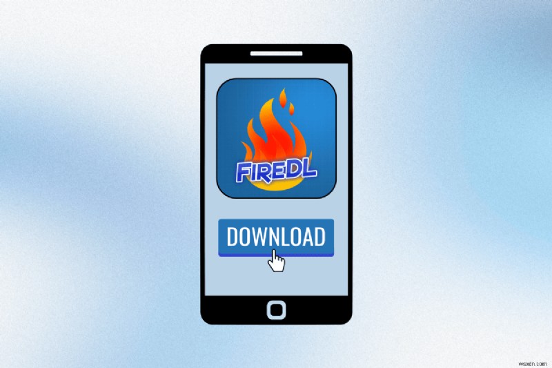 ดาวน์โหลด FireDL บน Android:คำแนะนำทีละขั้นตอน 