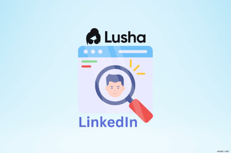 ฝึกฝนส่วนขยาย Lusha LinkedIn:ค้นหาผู้ติดต่อและลูกค้าเป้าหมายได้อย่างง่ายดาย 