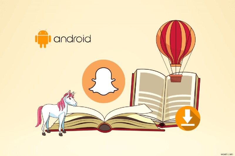 บันทึกเรื่องราว Snapchat:คำแนะนำทีละขั้นตอนสำหรับ Android และพีซี