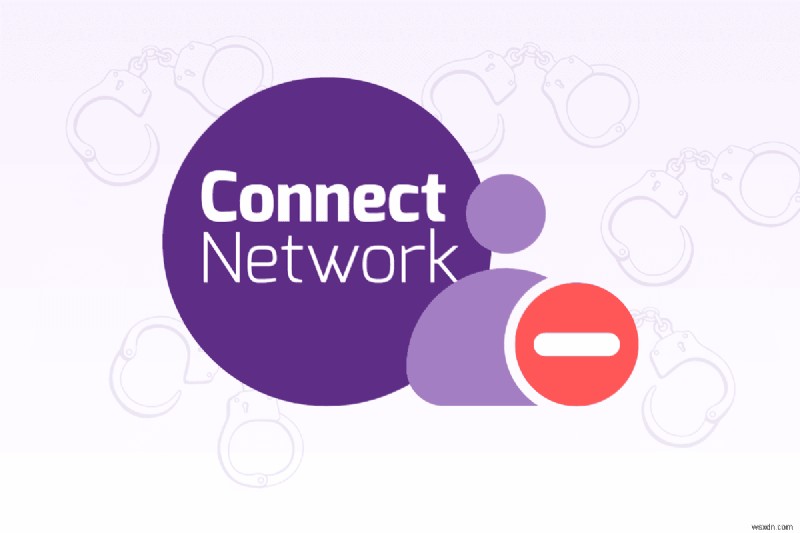 ลบผู้ต้องขังออกจาก ConnectNetwork ได้อย่างง่ายดาย:คำแนะนำทีละขั้นตอน