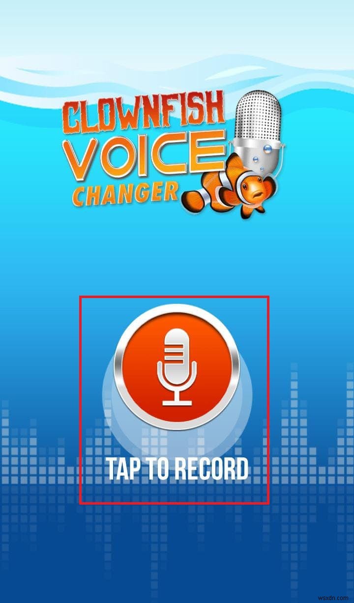 ดาวน์โหลด Clownfish Voice Changer สำหรับ Android – คำแนะนำทีละขั้นตอน