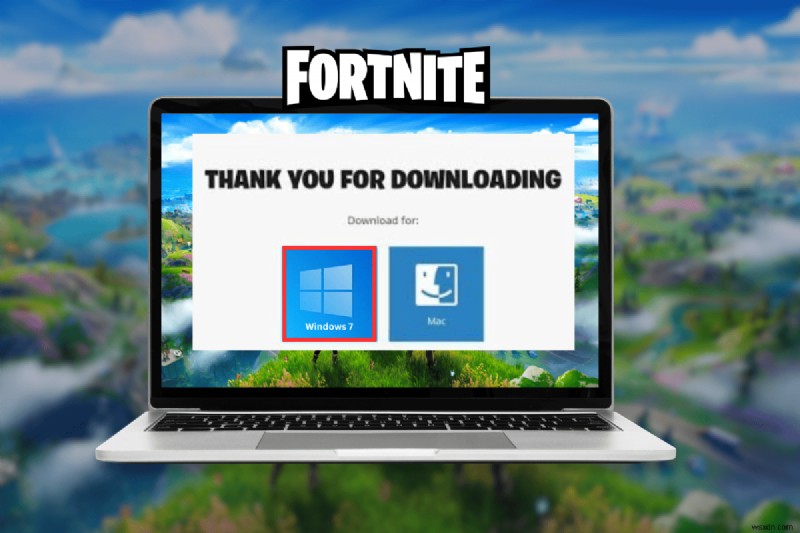 วิธีเรียกใช้ Fortnite บน Windows 7:คำแนะนำทีละขั้นตอน 