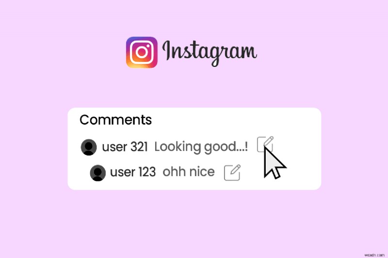 วิธีแก้ไขความคิดเห็น Instagram:ทีละขั้นตอนสำหรับ Android และเดสก์ท็อป 