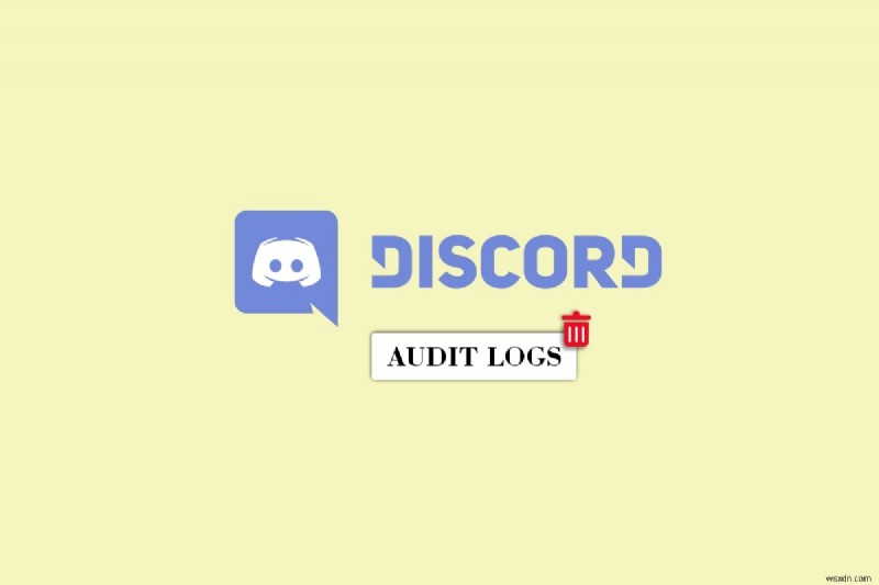 การลบบันทึกการตรวจสอบ Discord:คำแนะนำทีละขั้นตอน 