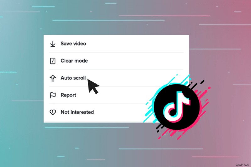เปิดใช้งานการเลื่อนอัตโนมัติบน TikTok:คำแนะนำทีละขั้นตอน 