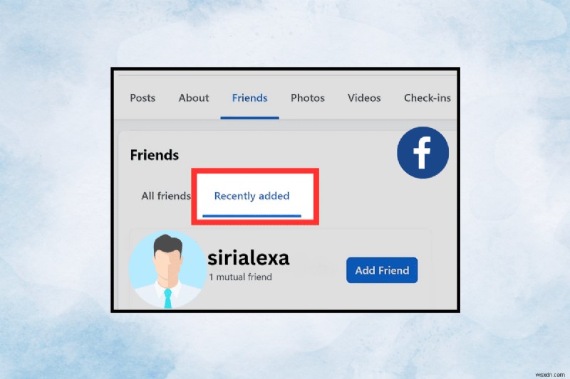 ค้นหาว่าใครที่เพื่อน Facebook ของคุณเพิ่มเข้ามาเมื่อเร็ว ๆ นี้