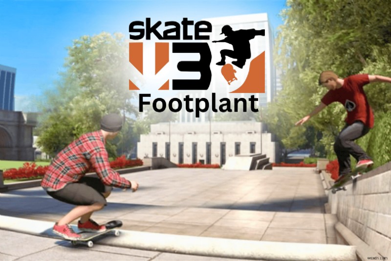 การปลูกเท้าแบบมืออาชีพใน Skate 3 บน Xbox:คำแนะนำทีละขั้นตอน