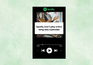 หยุด Spotify ไม่ให้เล่นเฉพาะตัวอย่าง - แก้ไขด่วนเพื่อคืนค่าการเล่นแบบเต็ม 