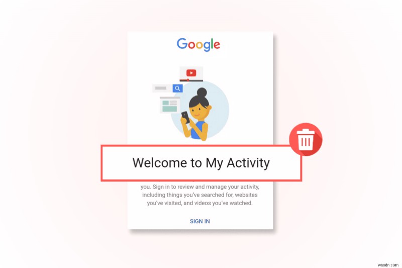 ลบกิจกรรม Google ของคุณ:คู่มือความเป็นส่วนตัวทีละขั้นตอน