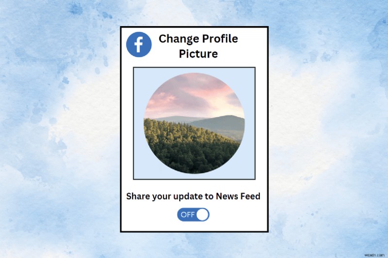 อัปเดตรูปภาพโปรไฟล์ Facebook ของคุณอย่างเงียบ ๆ – ไม่จำเป็นต้องโพสต์สาธารณะ