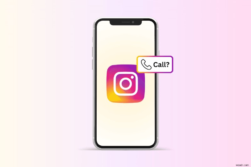 คำแนะนำทีละขั้นตอนในการโทรด้วยเสียงบน Instagram (Android) 