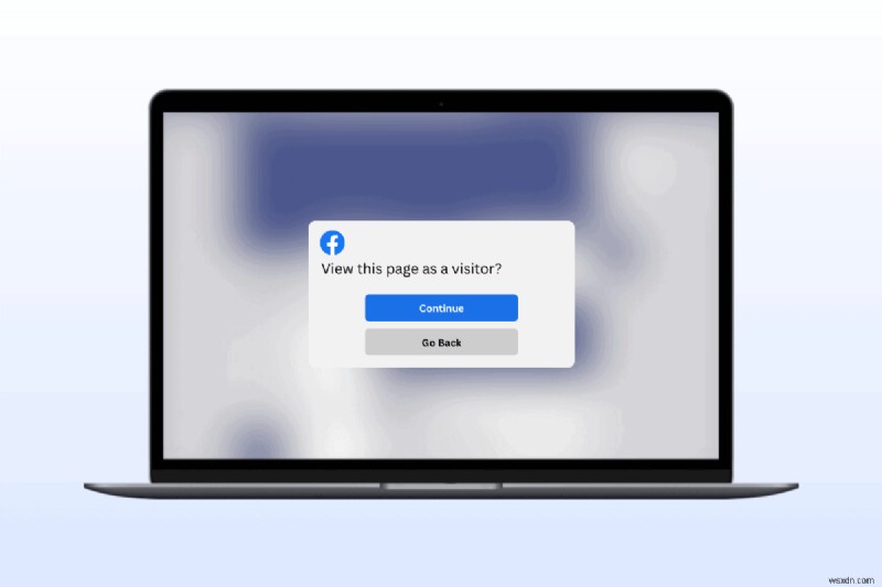 ดูเพจ Facebook ของคุณในฐานะผู้เยี่ยมชมบนเดสก์ท็อป - คำแนะนำทีละขั้นตอน 
