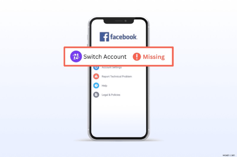 ปุ่มสลับบัญชี Facebook หายไปใช่ไหม การแก้ไขด่วนเพื่อคืนค่า 