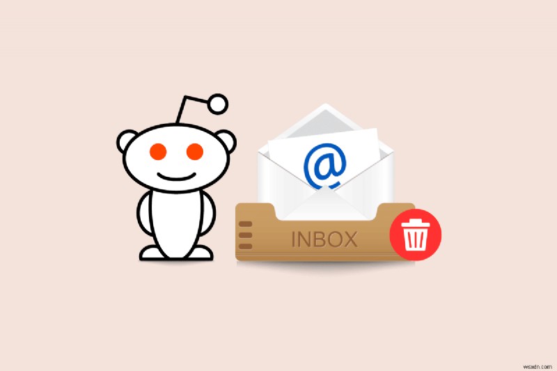ทำความสะอาดกล่องจดหมาย Reddit ของคุณ:คำแนะนำทีละขั้นตอนในการลบข้อความ 