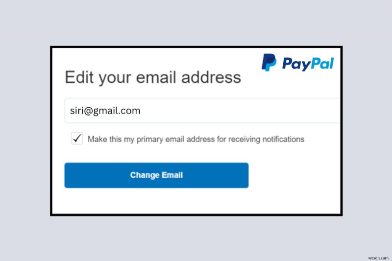 อัปเดตที่อยู่อีเมลหลักของ PayPal:คำแนะนำทีละขั้นตอน