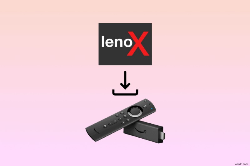 คำแนะนำทีละขั้นตอน:ติดตั้งแอพ Lenox Streaming บน Amazon Fire Stick 