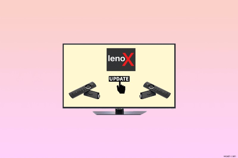 คำแนะนำทีละขั้นตอน:การอัปเดตแอป Lenox บน Firestick เพื่อประสบการณ์การสตรีมที่ราบรื่น 