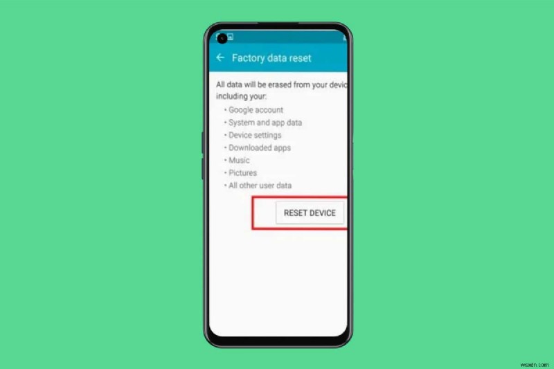 คำแนะนำทีละขั้นตอนในการฮาร์ดรีเซ็ตโทรศัพท์ Android ของคุณ