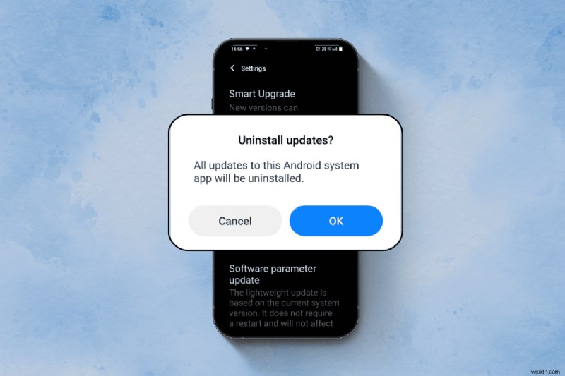 ลบหรือย้อนกลับการอัปเดตซอฟต์แวร์ Android ได้อย่างง่ายดาย:คู่มือที่เชื่อถือได้ 